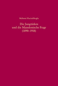 Die Jungtürken und die Mazedonische Frage (1890-1918)