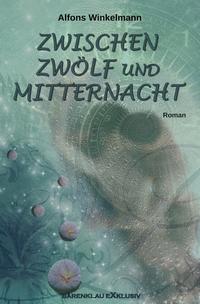 Vorderes Coverbild ZWISCHEN ZWÖLF UND MITTERNACHT