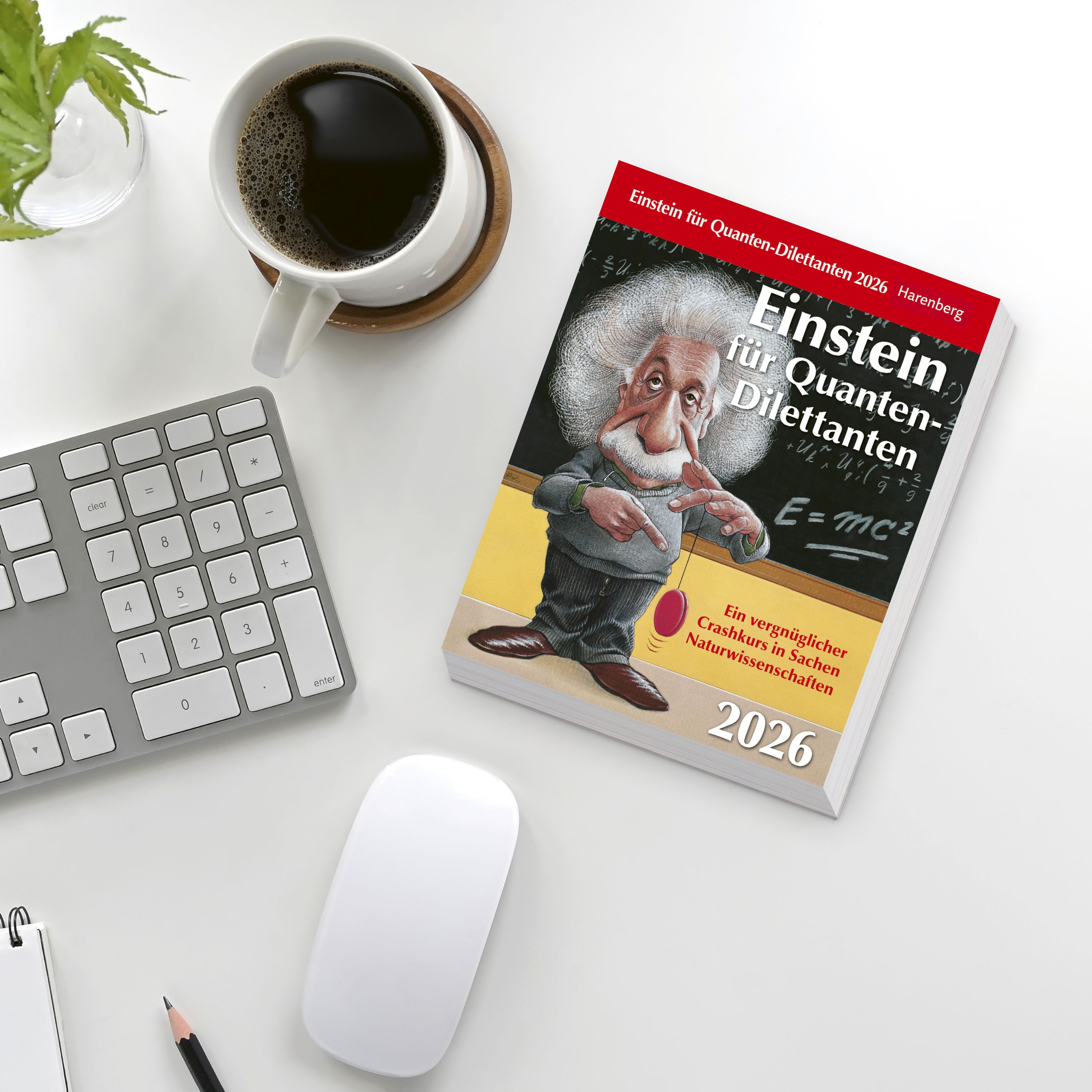 Einstein für Quanten-Dilettanten Tagesabreißkalender 2026 - Ein vergnüglicher Crashkurs in Sachen Naturwissenschaften