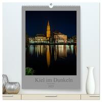 Kiel im Dunkeln. (hochwertiger Premium Wandkalender 2025 DIN A2 hoch), Kunstdruck in Hochglanz