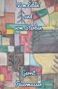 Vom Leben und vom Sterben