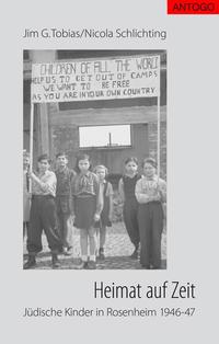 Heimat auf Zeit - Jüdische Kinder in Rosenheim 1946-47