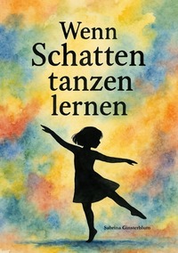 Wenn Schatten tanzen lernen