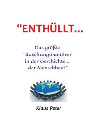 “ENTHÜLLT … Das größte Täuschungsmanöver in der Geschichte ... der Menschheit!”
