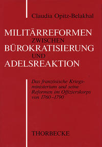 Militärreform zwischen Bürokratisierung und Adelsreaktion