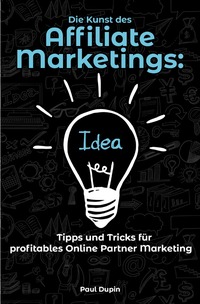 Vorderes Coverbild Die Kunst des Affiliate-Marketings: