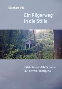 Ein Pilgerweg in die Stille.