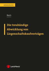 Die treuhändige Abwicklung von Liegenschaftskaufverträgen