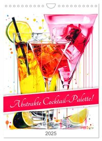 Abstrakte Cocktail-Palette! (Wandkalender 2025 DIN A4 hoch), CALVENDO Monatskalender