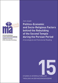 Politico-Economic and Socio-Religious Factors behind the Rebuilding of the Second Temple during the Persian Period