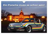 Ein Porsche muss es schon sein! (Wandkalender 2025 DIN A4 quer), CALVENDO Monatskalender
