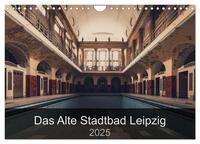 Das alte Stadtbad Leipzig (Wandkalender 2025 DIN A4 quer), CALVENDO Monatskalender