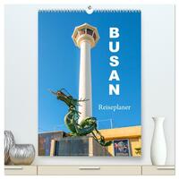 Busan - Reiseplaner (hochwertiger Premium Wandkalender 2026 DIN A2 hoch), Kunstdruck in Hochglanz