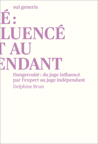 Dangerosité: du juge influencé par l'expert au juge indépendant