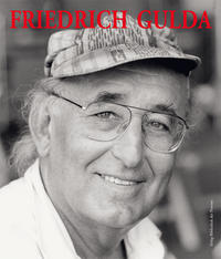 Friedrich Gulda – Ein Leben für die Musik