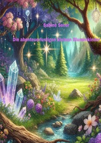 Die abenteuerlustigen kleinen Blumenkinder