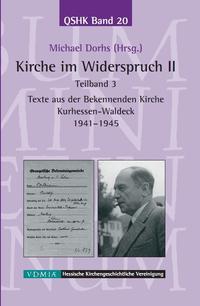 Kirche im Widerspruch Band II / Texte aus der Bekennenden Kirche Kurhessen-Waldeck 1941-1945