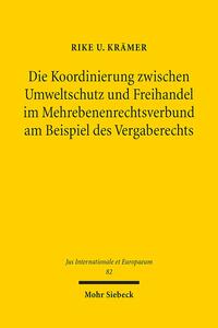Die Koordinierung zwischen Umweltschutz und Freihandel im Mehrebenenrechtsverbund am Beispiel des Vergaberechts