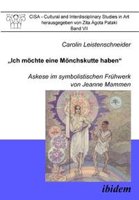 „Ich möchte eine Mönchskutte haben“. Askese im symbolistischen Frühwerk von Jeanne Mammen