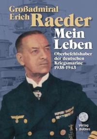 Großadmiral Erich Raeder - Mein Leben