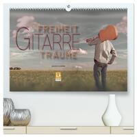Gitarre - Freiheit Träume (hochwertiger Premium Wandkalender 2026 DIN A2 quer), Kunstdruck in Hochglanz