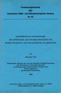 Experimentelle Untersuchung des Strömungs- und Drosselverhaltens von reinem Kältemittel und von Kältemittel-Öl-Gemischen