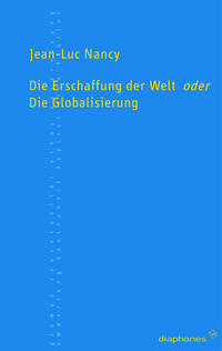 Vorderes Coverbild Die Erschaffung der Welt oder die Globalisierung