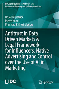 Vorderes Coverbild Antitrust in Data Driven Markets & Legal Framework for Influencers, Native Advertising and Control over the Use of AI in Marketing