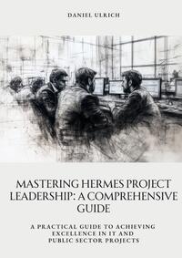 Mastering HERMES Project Leadership: A Comprehensive Guide