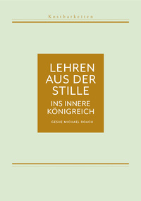 Kostbarkeiten I: Lehren aus der Stille
