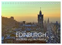 EDINBURGH Stadtbild und Architektur (Tischkalender 2025 DIN A5 quer), CALVENDO Monatskalender