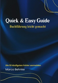 Quick &amp; Easy Guide Buchführung leicht gemacht