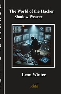 The World of the Hacker Shadow Weaver