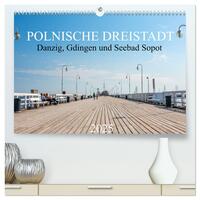 Polnische Dreistadt - Danzig, Gdingen und Seebad Sopot (hochwertiger Premium Wandkalender 2025 DIN A2 quer), Kunstdruck in Hochglanz