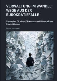 Verwaltung im Wandel: Wege aus der Bürokratiefalle