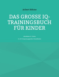 Das große IQ-Trainingsbuch für Kinder