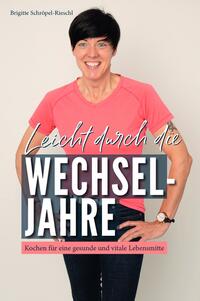 Ich liebe meine Wechseljahre / Leicht durch die Wechseljahre