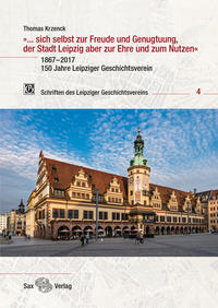 »... sich selbst zur Freude und Genugtuung, der Stadt Leipzig aber zur Ehre und zum Nutzen«