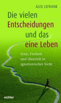 Die vielen Entscheidungen und das eine Leben