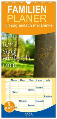 Familienplaner 2025 - Ich sag einfach mal Danke mit 5 Spalten (Wandkalender, 21 x 45 cm) CALVENDO