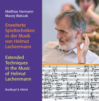 Erweiterte Spieltechniken in der Musik von Helmut Lachenmann Extended Techniques in the Music of Helmut Lachenmann