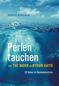 Vorderes Coverbild Perlen tauchen mit The Work of Byron Katie