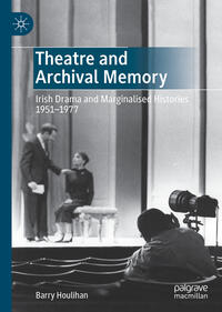 Vorderes Coverbild Theatre and Archival Memory