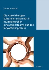 Die Auswirkungen kultureller Diversität in multikulturellen Innovationsteams auf den Innovationsprozess
