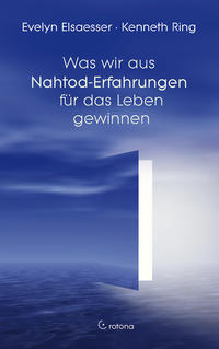 Vorderes Coverbild Was wir aus Nahtod-Erfahrungen für das Leben gewinnen
