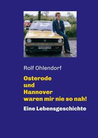 Osterode und Hannover waren mir nie so nah!