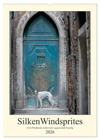 Silken Windsprites - Zwei Windhunde erobern die Lagunenstadt Venedig (Wandkalender 2026 DIN A2 hoch), CALVENDO Monatskalender