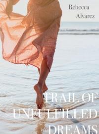 TRAIL OF UNFULFILLED DREAMS