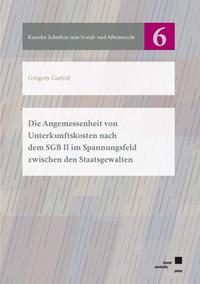 Die Angemessenheit von Unterkunftskosten nach dem SGB II im Spannungsfeld zwischen den Staatsgewalten