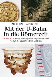 Mit der U-Bahn in die Römerzeit